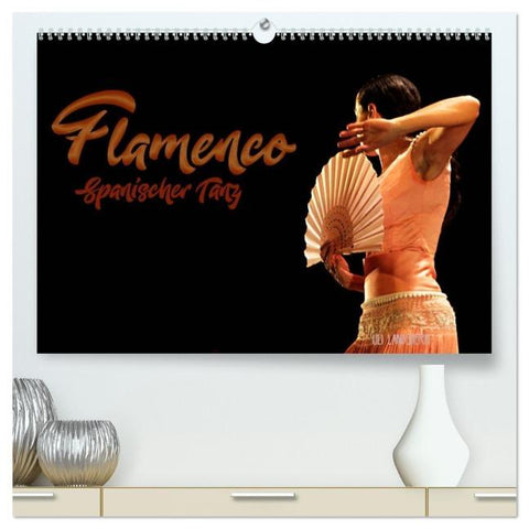 Flamenco. Spanischer Tanz (hochwertiger Premium Wandkalender 2026 DIN A2 quer), Kunstdruck in Hochglanz