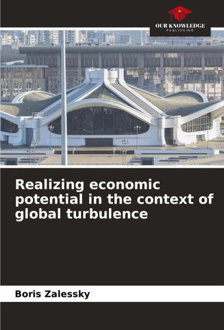 Realizing economic potential in the context of global turbulence