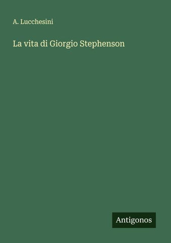 La vita di Giorgio Stephenson