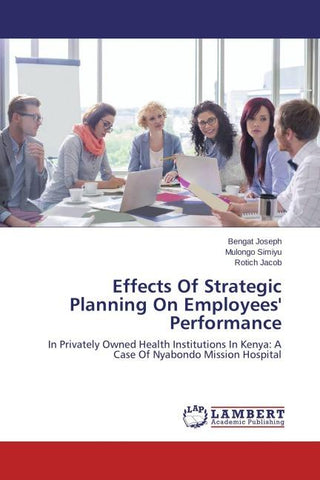 Effects Of Strategic Planning On Employees' Performance