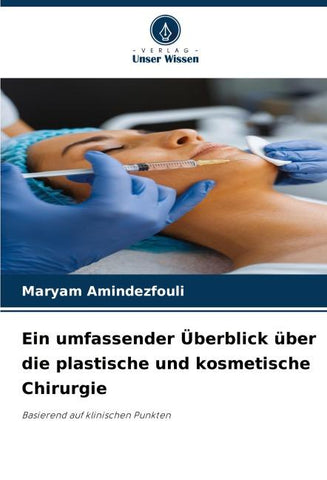 Ein umfassender Überblick über die plastische und kosmetische Chirurgie