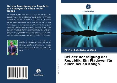 Bei der Beerdigung der Republik. Ein Plädoyer für einen neuen Kongo
