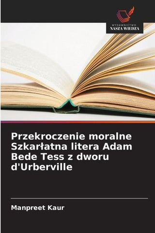 Przekroczenie moralne Szkar¿atna litera Adam Bede Tess z dworu d'Urberville