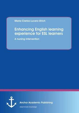 Enhancing English learning experience for ESL learners: A nursing intervention