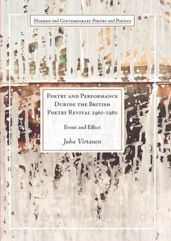 Poetry and Performance During the British Poetry Revival 1960–1980