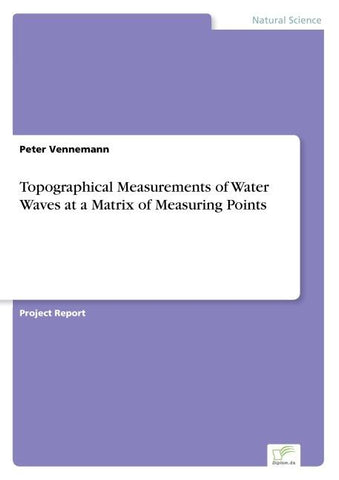 Topographical Measurements of Water Waves at a Matrix of Measuring Points