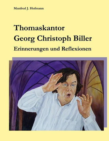 Thomaskantor Georg Christoph Biller