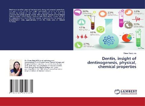 Dentin, insight of dentinogenesis, physical, chemical properties