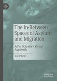 The In-Between Spaces of Asylum and Migration