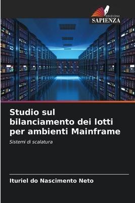 Studio sul bilanciamento dei lotti per ambienti Mainframe