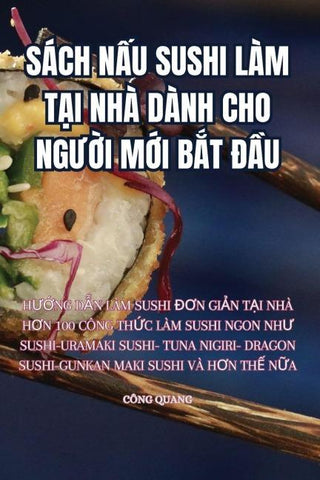 SÁCH N¿U SUSHI LÀM T¿I NHÀ DÀNH CHO NG¿¿I M¿I B¿T ¿¿U