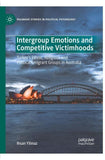 Intergroup Emotions and Competitive Victimhoods