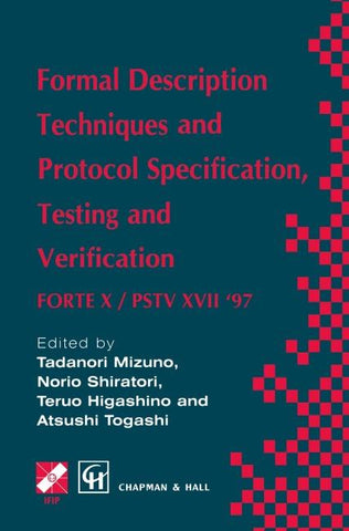 Formal Description Techniques and Protocol Specification, Testing and Verification