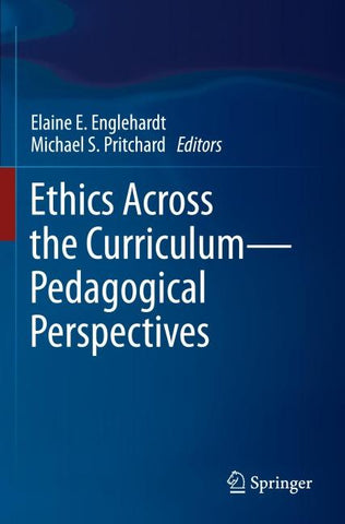 Ethics Across the Curriculum—Pedagogical Perspectives