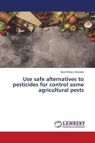 Use safe alternatives to pesticides for control some agricultural pests