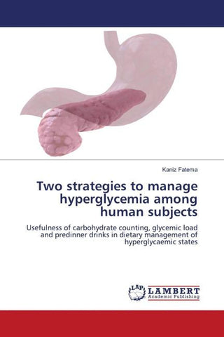Two strategies to manage hyperglycemia among human subjects