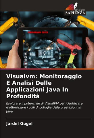 Visualvm: Monitoraggio E Analisi Delle Applicazioni Java In Profondità