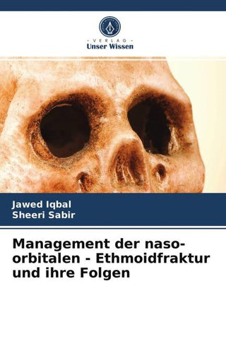 Management der naso-orbitalen - Ethmoidfraktur und ihre Folgen