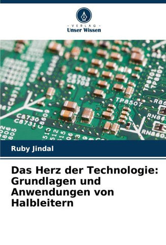 Das Herz der Technologie: Grundlagen und Anwendungen von Halbleitern