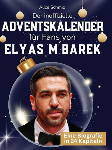 Der inoffizielle Adventskalender für Fans von Elyas M´Barek