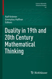 Duality in 19th and 20th Century Mathematical Thinking