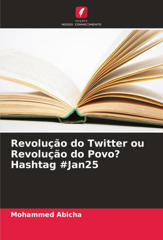 Revolução do Twitter ou Revolução do Povo? Hashtag #Jan25