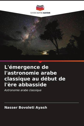 L'émergence de l'astronomie arabe classique au début de l'ère abbasside