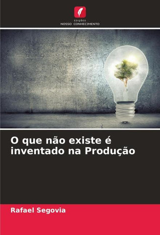 O que não existe é inventado na Produção