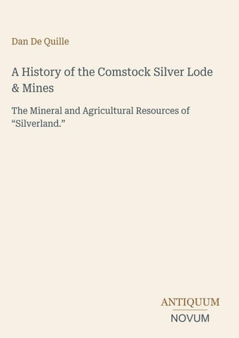 A History of the Comstock Silver Lode & Mines