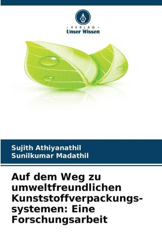 Auf dem Weg zu umweltfreundlichen Kunststoffverpackungs-systemen: Eine Forschungsarbeit