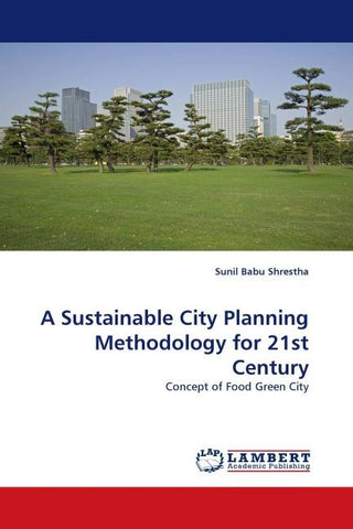 A Sustainable City Planning Methodology for 21st Century