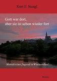 Gott war dort, aber sie ist schon wieder fort