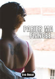 PARIER MA FIANCÉE