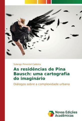 As residências de Pina Bausch: uma cartografia do imaginário