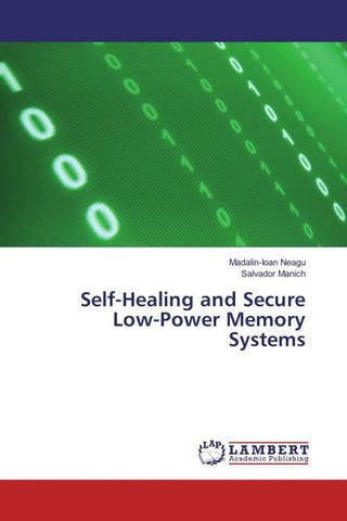 Self-Healing and Secure Low-Power Memory Systems
