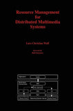 Resource Management for Distributed Multimedia Systems