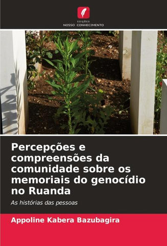 Percepções e compreensões da comunidade sobre os memoriais do genocídio no Ruanda