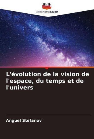 L'évolution de la vision de l'espace, du temps et de l'univers