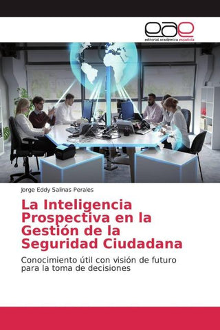 La Inteligencia Prospectiva en la Gestión de la Seguridad Ciudadana