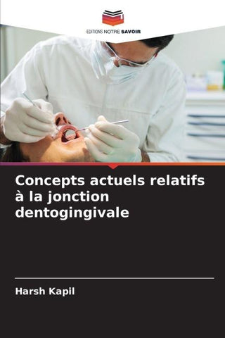 Concepts actuels relatifs à la jonction dentogingivale