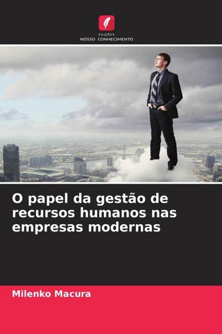 O papel da gestão de recursos humanos nas empresas modernas
