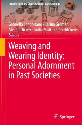 Weaving and Wearing Identity: Personal Adornment in Past Societies