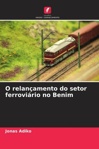 O relançamento do setor ferroviário no Benim