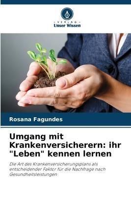 Umgang mit Krankenversicherern: ihr "Leben" kennen lernen
