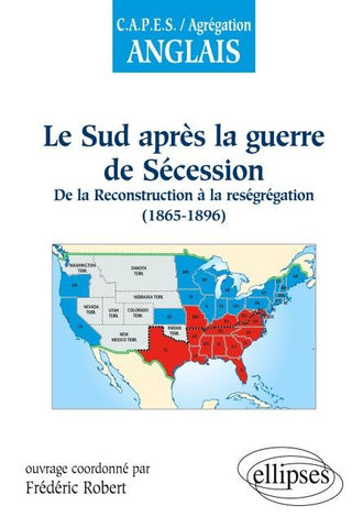 Le Sud après la guerre de Sécession : de la Reconstruction à la reségrégation (1865-1896)
