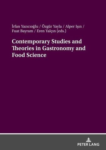 Contemporary Studies and Theories in Gastronomy and Food Science
