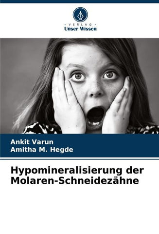 Hypomineralisierung der Molaren-Schneidezähne