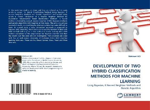 DEVELOPMENT OF TWO HYBRID CLASSIFICATION METHODS FOR MACHINE LEARNING