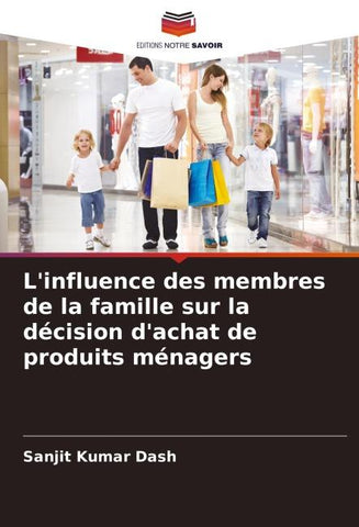 L'influence des membres de la famille sur la décision d'achat de produits ménagers