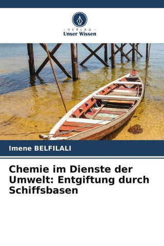 Chemie im Dienste der Umwelt: Entgiftung durch Schiffsbasen